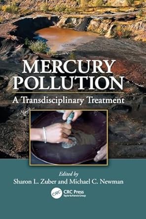 mercury pollution a transdisciplinary treatment 1st edition michael c newman ,sharon l zuber 1138114421,