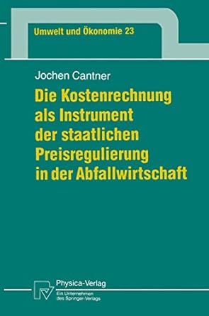 die kostenrechnung als instrument der staatlichen preisregulierung in der abfallwirtschaft 1st edition jochen