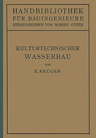 kulturtechnischer wasserbau iii teil wasserbau 7 band 1st edition e kruger ,robert otzen 3642891063,