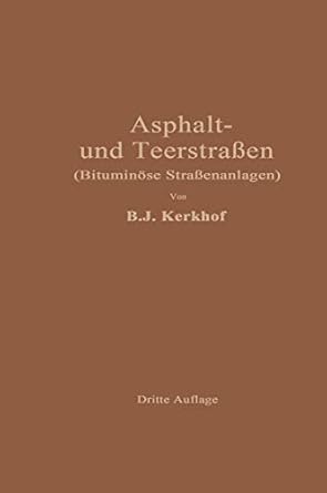asphaltstrassen und teerstrassen bituminose strassenanlagen 1st edition b j kerkhof ,e ilse 3642893341,