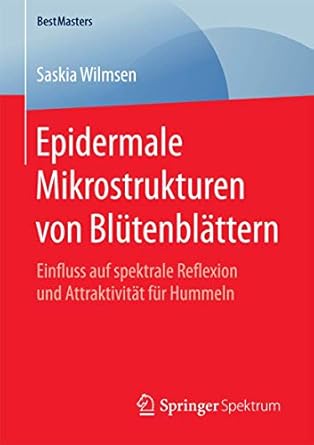 epidermale mikrostrukturen von blutenblattern einfluss auf spektrale reflexion und attraktivitat fur hummeln