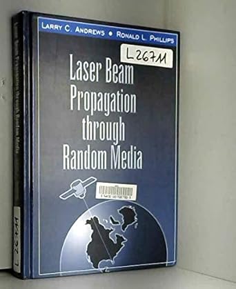 laser beam propagation through random media 1st edition larry c andrews ,ronald l phillips 081942787x,