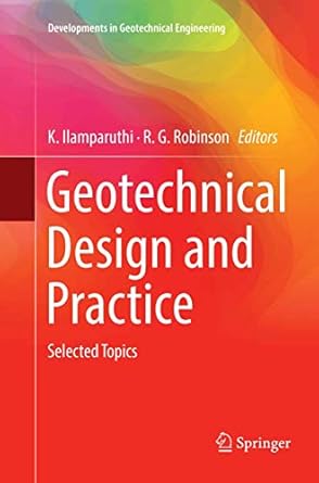 geotechnical design and practice selected topics 1st edition k ilamparuthi ,r g robinson 9811344353,