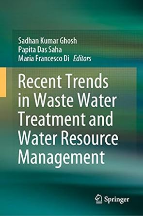 recent trends in waste water treatment and water resource management 1st edition sadhan kumar ghosh ,papita