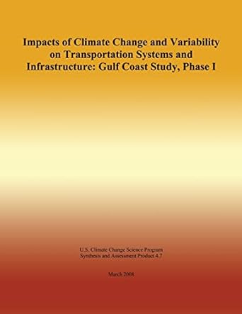 impacts of climate change and variability on transportation systems and infrastructure gulf coast study phase