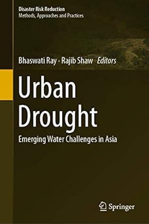 urban drought emerging water challenges in asia 1st edition bhaswati ray ,rajib shaw 9811089469,