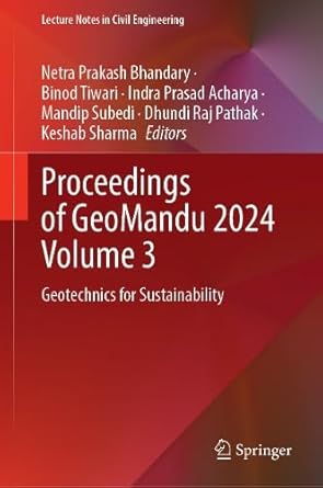 proceedings of geomandu 2024 volume 3 geotechnics for sustainability 1st edition netra prakash bhandary