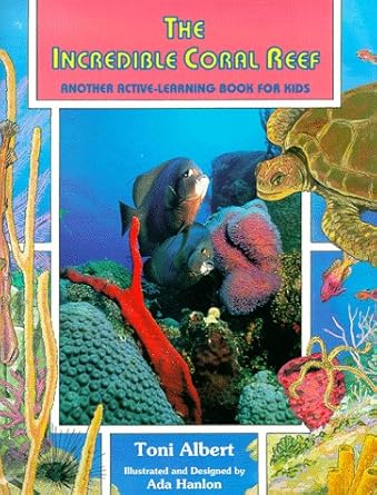 the incredible coral reef another active learning book for kids 1st edition toni albert ,ada hanlon