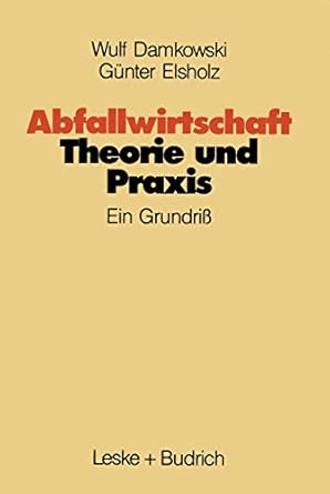 abfallwirtschaft theorie und praxis ein grundriss 1st edition wulf damkowski ,gunter elsholz 3810007617,