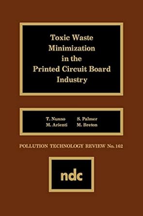 toxic waste minimization in the printed circuit board industry 1st edition m arienti ,s palmer ,m breton