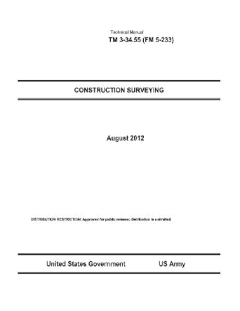 technical manual tm 3 34 55 construction surveying august 2012 1st edition united states government us army