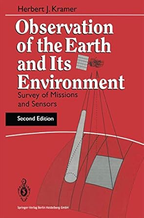 observation of the earth and its environment survey of missions and sensors 1st edition herbert j kramer