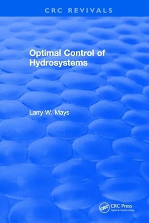 optimal control of hydrosystems 1st edition larry w mays 1315896109, 978-1315896106