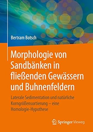 morphologie von sandbanken in fliessenden gewassern und buhnenfeldern laterale sedimentation und naturliche