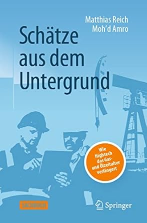 schatze aus dem untergrund wie hightech das gas und olzeitalter verlangert 1st edition matthias reich ,moh'd