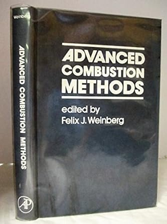 advanced combustion methods 1st edition felix j weinberg 0127423400, 978-0127423401
