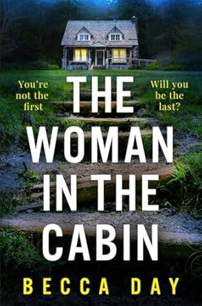 the woman in the cabin a brand new absolutely addictive and unputdownable psychological thriller for 2024 1st