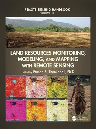 land resources monitoring modeling and mapping with remote sensing 1st edition ph d thenkabail 1482217953,