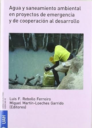 agua y saneamiento ambiental en proyectos de emergencia y de cooperacion al desarrollo 1st edition luis r