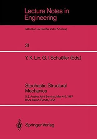 stochastic structural mechanics lecture notes in engineering vol 31 1st edition y k lin ,g i schueller
