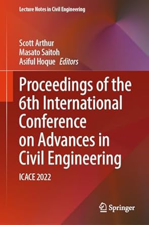proceedings of the 6th international conference on advances in civil engineering icace 2022 1st edition scott