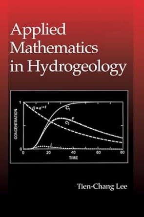 applied mathematics in hydrogeology 1st edition tien chang lee 1566703751, 978-1566703758