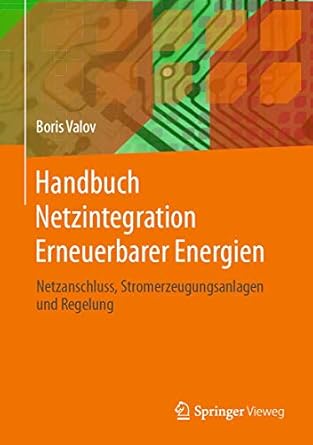 handbuch netzintegration erneuerbarer energien netzanschluss stromerzeugungsanlagen und regelung 1st edition