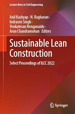 sustainable lean construction select proceedings of ilcc 2022 1st edition anil kashyap ,n raghavan ,indrasen