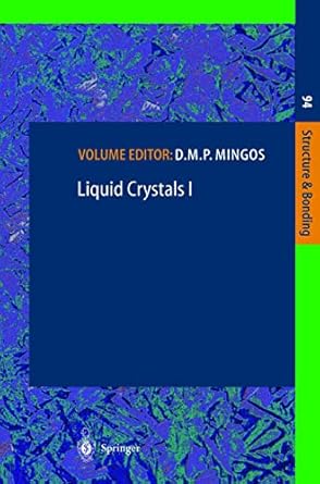 liquid crystals i 1st edition d m p mingos ,m a athanassopoulou ,m a bates ,s j clark ,j crain ,w haase ,g r