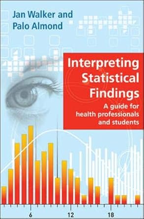 interpreting statistical findings a guide for health professionals and students 1st edition jan walker ,palo