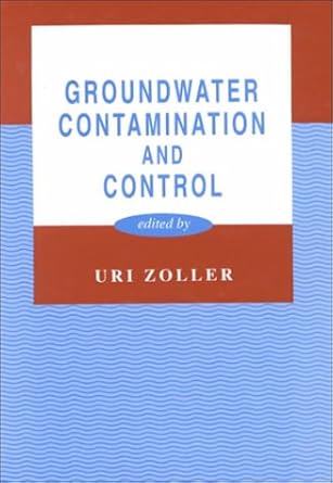 groundwater contamination and control 1st edition uri zoller 0824789911, 978-0824789916