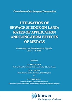 utilization of sewage sludge on land rates of application and long term effects of metals 1st edition r d