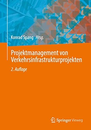 projektmanagement von verkehrsinfrastrukturprojekten 1st edition konrad spang 3662641305, 978-3662641309