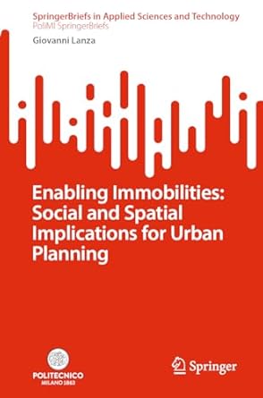 enabling immobilities social and spatial implications for urban planning 1st edition giovanni lanza