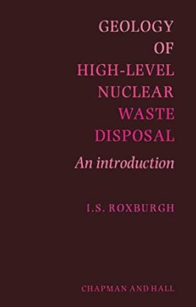 geology of high level nuclear waste disposal an introduction 1st edition i s roxburgh 0412299100,
