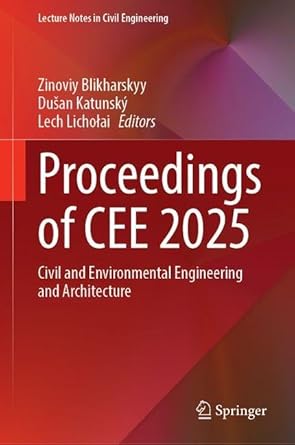 proceedings of cee 2025 civil and environmental engineering and architecture 1st edition zinoviy blikharskyy
