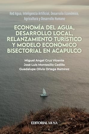 economia del agua desarrollo local relanzamiento turistico y modelo economico bisectorial en acapulco red