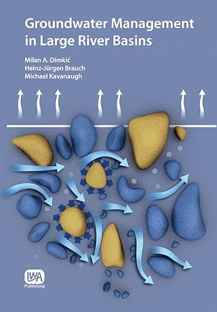 groundwater management in large river basins 1st edition milan dimkic ,heinz jurgen brauch ,michael kavanaugh