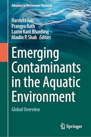 emerging contaminants in the aquatic environment global overview 1st edition harshita jain ,prangya rath