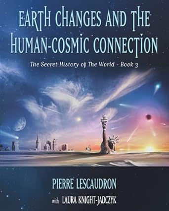 earth changes and the human cosmic connection black and 1st edition pierre lescaudron ,laura knight jadczyk