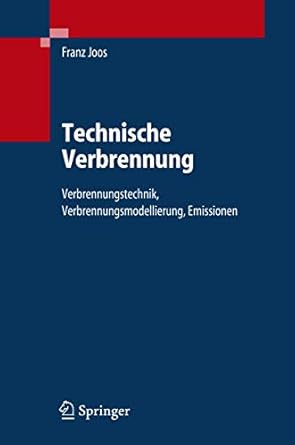 technische verbrennung verbrennungstechnik verbrennungsmodellierung emissionen 1st edition franz joos