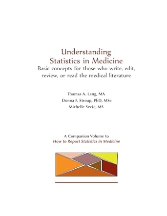 understanding statistics in medicine basic concepts for those who read write edit or review the medical