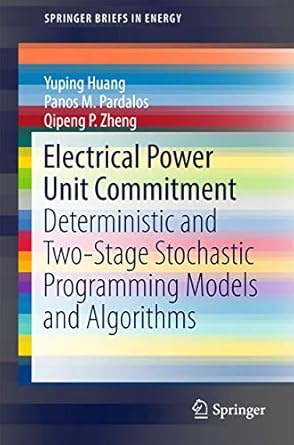 electrical power unit commitment deterministic and two stage stochastic programming models and algorithms 1st