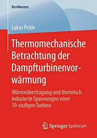 thermomechanische betrachtung der dampfturbinenvorwarmung warmeubertragung und thermisch induzierte