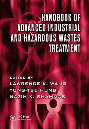 handbook of advanced industrial and hazardous wastes treatment 1st edition lawrence k wang ,yung tse hung