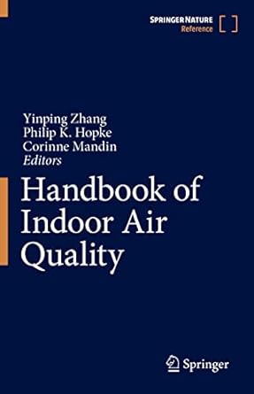 handbook of indoor air quality 1st edition yinping zhang ,philip k hopke ,corinne mandin 9811676798,