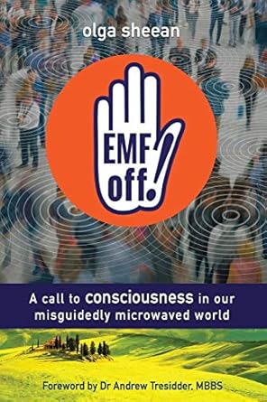 emf off a call to consciousness in our misguidedly microwaved world 1st edition olga sheean ,lewis evans