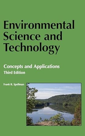 environmental science and technology concepts and applications 1st edition frank r spellman 1598888978,