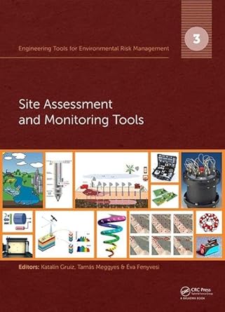 engineering tools for environmental risk management 3 site assessment and monitoring tools 1st edition