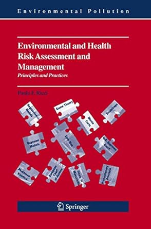 environmental and health risk assessment and management principles and practices 1st edition paolo ricci